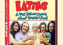 Eating: A Very Serious Comedy About Women and Food (Rainbow Releasing)